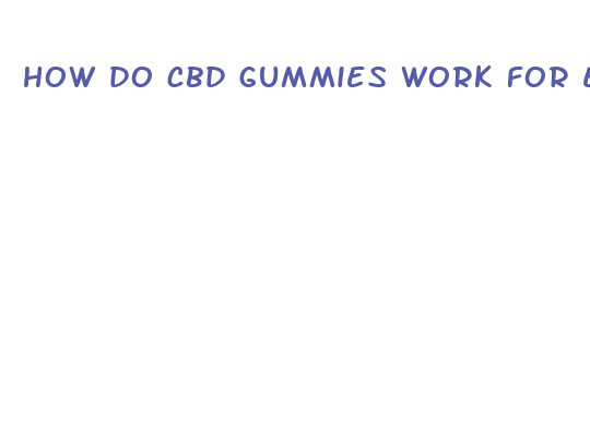 how do cbd gummies work for ed