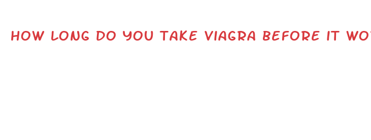 how long do you take viagra before it works