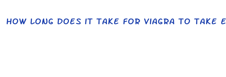 how long does it take for viagra to take effect