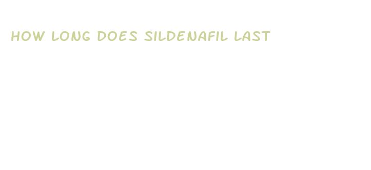 how long does sildenafil last