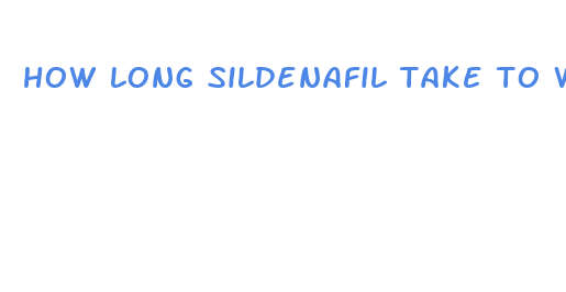 how long sildenafil take to work