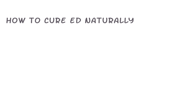 how to cure ed naturally