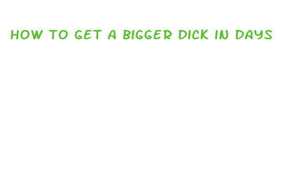 how to get a bigger dick in days