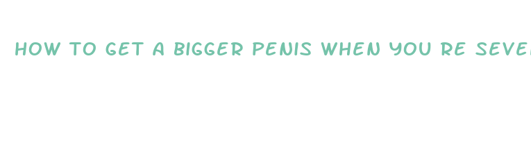 how to get a bigger penis when you re seventeen