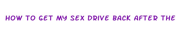 how to get my sex drive back after the pill