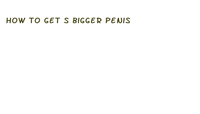 how to get s bigger penis