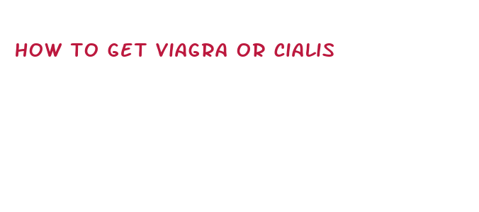 how to get viagra or cialis