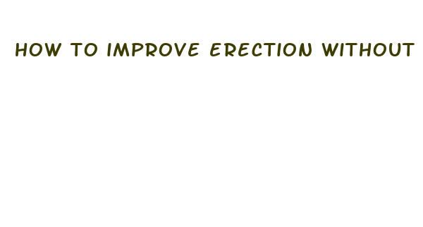 how to improve erection without medicine