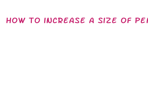 how to increase a size of penis