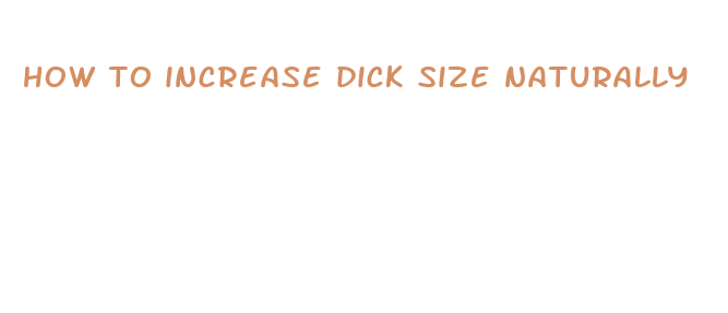 how to increase dick size naturally