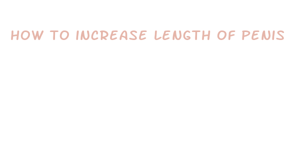 how to increase length of penis