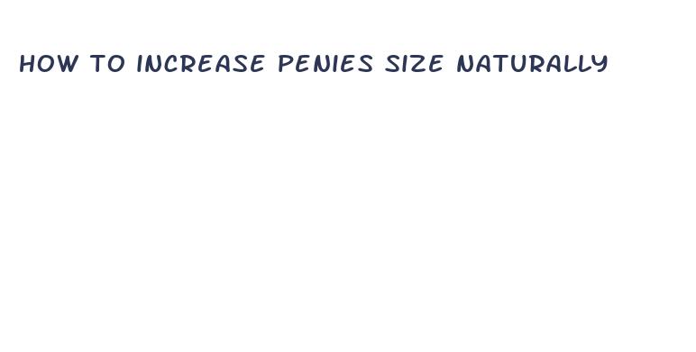 how to increase penies size naturally