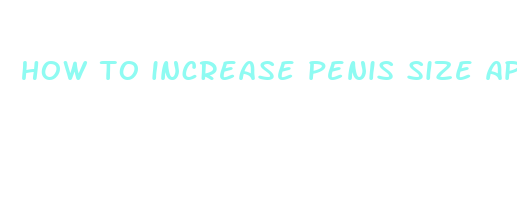 how to increase penis size apple juice