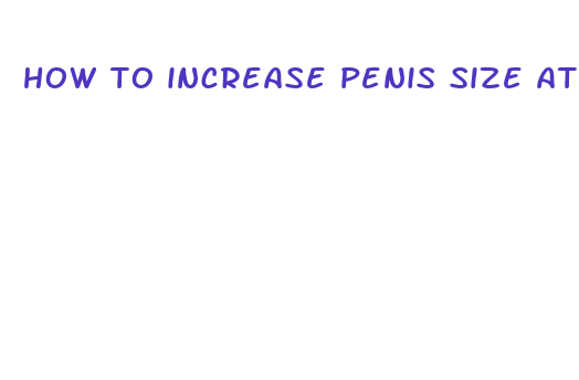 how to increase penis size at home