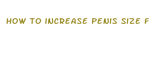 how to increase penis size faster by food