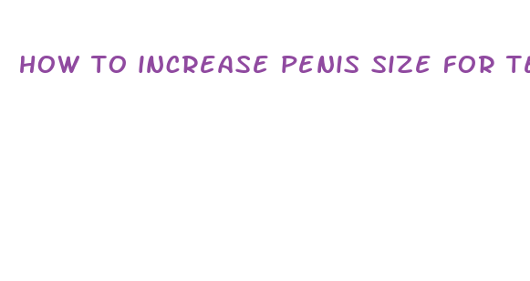 how to increase penis size for teens