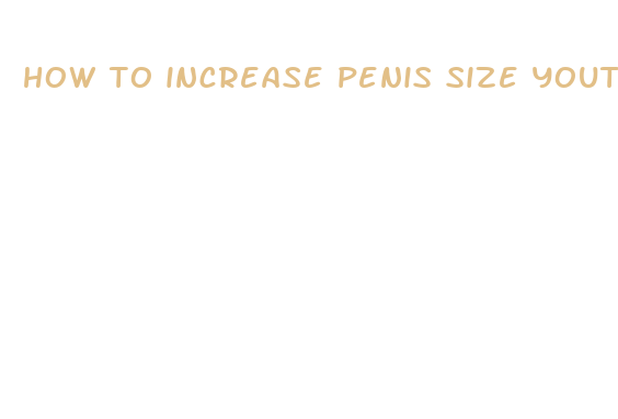 how to increase penis size youtube