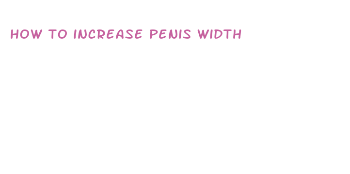 how to increase penis width