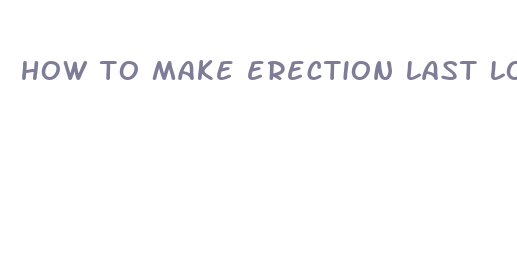 how to make erection last longer pills