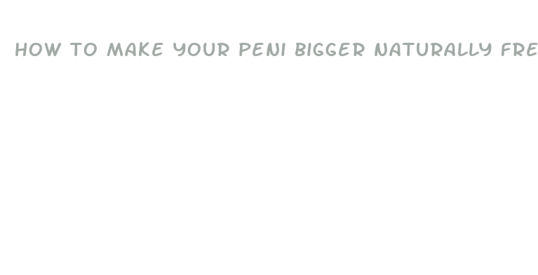 how to make your peni bigger naturally free in hindi