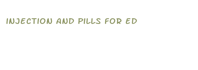 injection and pills for ed