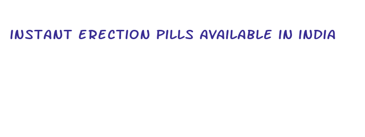 instant erection pills available in india