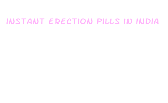 instant erection pills in india