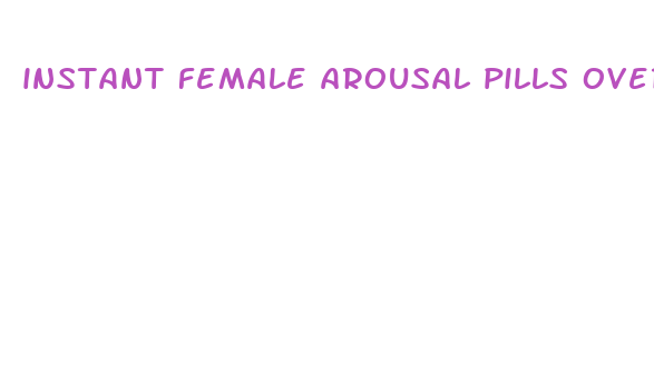 instant female arousal pills over the counter near me