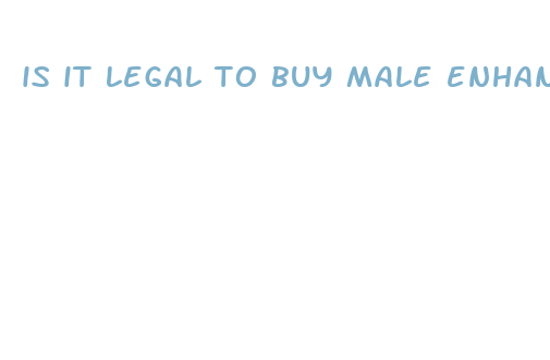 is it legal to buy male enhancement pills online