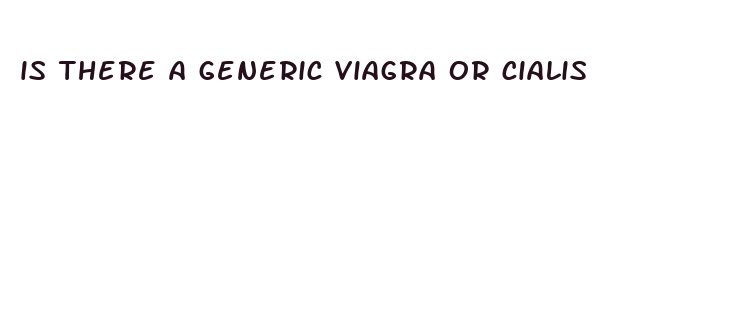 is there a generic viagra or cialis