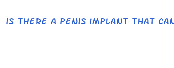 is there a penis implant that can increase penis size