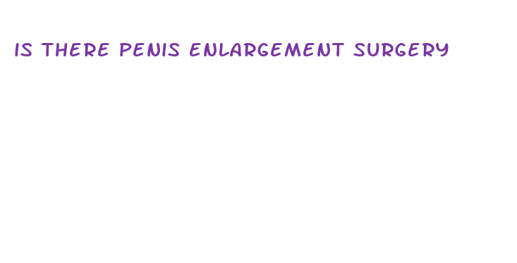 is there penis enlargement surgery