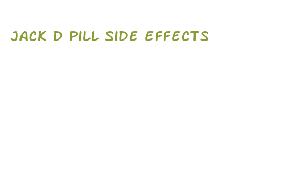 jack d pill side effects