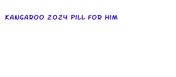 kangaroo 2024 pill for him