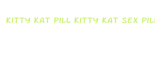 kitty kat pill kitty kat sex pills