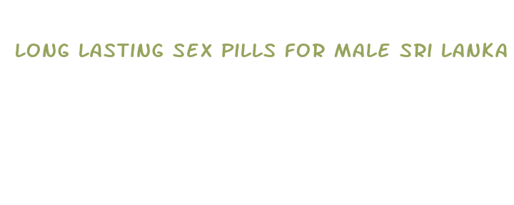 long lasting sex pills for male sri lanka