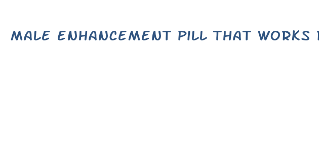 male enhancement pill that works right away