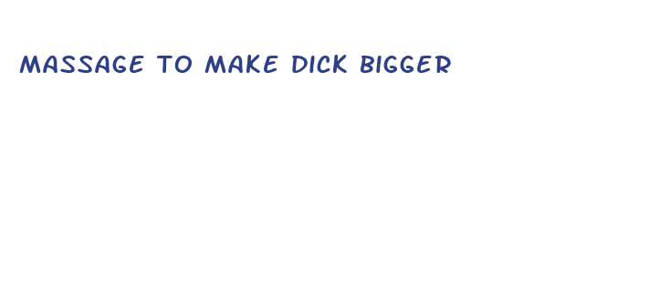 massage to make dick bigger