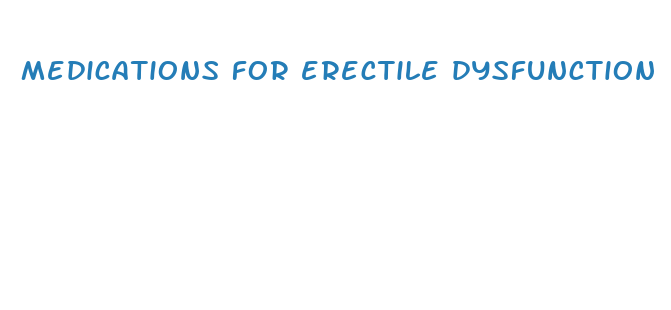 medications for erectile dysfunction