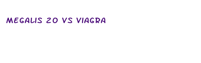 megalis 20 vs viagra