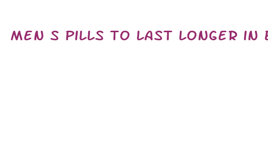 men s pills to last longer in bed