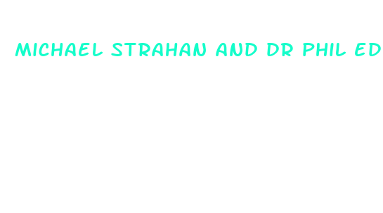 michael strahan and dr phil ed pill