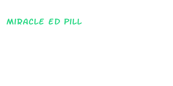 miracle ed pill