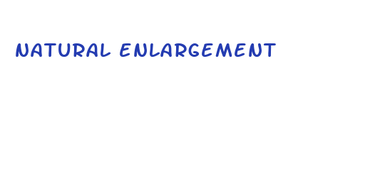 natural enlargement