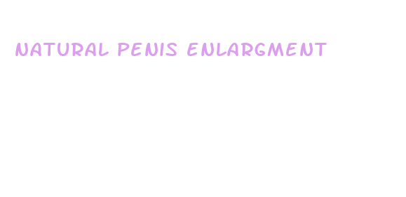 natural penis enlargment