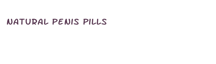 natural penis pills