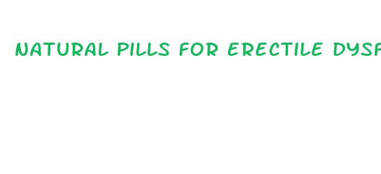 natural pills for erectile dysfunction over the counter