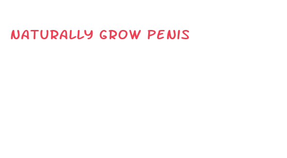 naturally grow penis