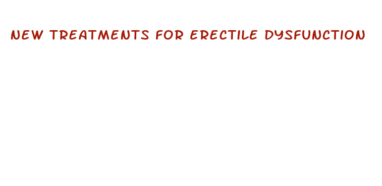 new treatments for erectile dysfunction