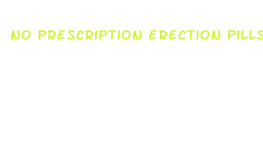 no prescription erection pills